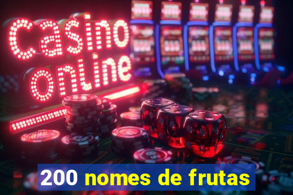 200 nomes de frutas